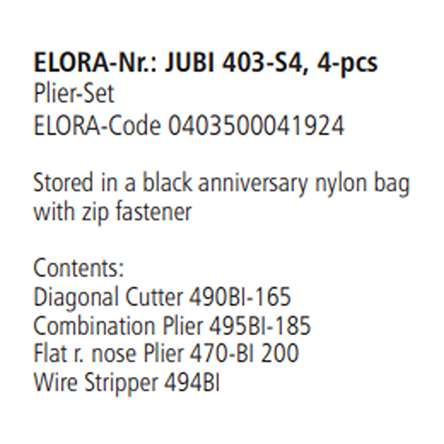 ELORA JUBI 403-S4 PLIER SET NYLON BAG WITH ZIP FASTENER 4PCS Secondary image