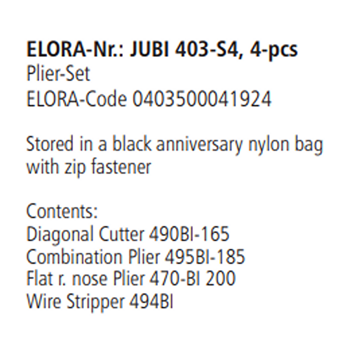 ELORA JUBI 403-S4 PLIER SET NYLON BAG WITH ZIP FASTENER 4PCS